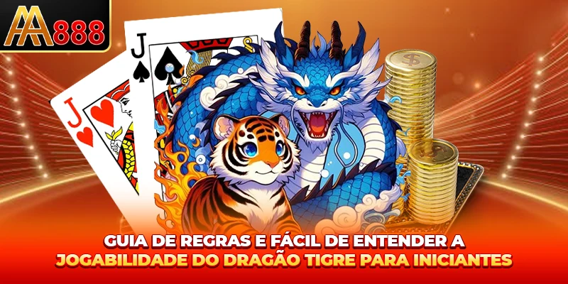 Guia de regras e fácil de entender a como jogar dragão tigre para iniciantes Guia de regras e fácil de entender a como jogar dragão tigre para iniciantes